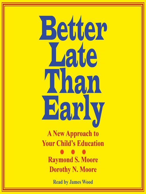 Title details for Better Late Than Early by Dorothy N. Moore - Available